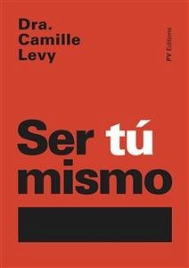 Ser Tú Mismo (eBook, ePUB) - Levy, Camille
