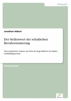 Der Stellenwert der schulischen Berufsorientierung - Hübert, Jonathan