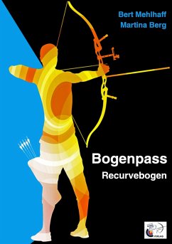 Bogenpass für Recurvebogen - Mehlhaff, Bert;Berg, Martina