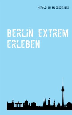 Berlin extrem erleben - Moschdehner, Herold zu