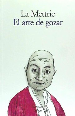 El arte de gozar : ensayos hedonistas - Comte-Sponville, André; La Mettrie, Julien Offray De