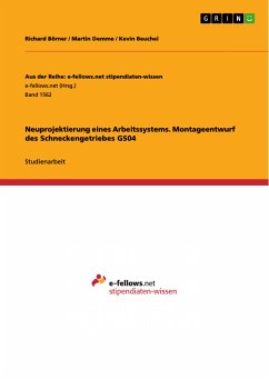 Neuprojektierung eines Arbeitssystems. Montageentwurf des Schneckengetriebes GS04 (eBook, PDF) - Börner, Richard; Demme, Martin; Beuchel, Kevin