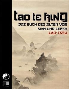 Tao Te King. Das Buch des Alten vom Sinn und Leben. (eBook, ePUB) - Tseu, Lao