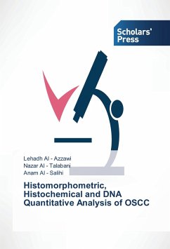 Histomorphometric, Histochemical and DNA Quantitative Analysis of OSCC - Al - Azzawi, Lehadh;Al - Talabani, Nazar;Al - Salihi, Anam