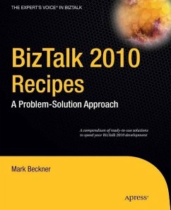 BizTalk 2010 Recipes (eBook, PDF) - Beckner, Mark; Goeltz, Ben; Gross, Brandon; Oreilly, Brennan; Roger, Stephen; Smith, Mark; West, Alexander