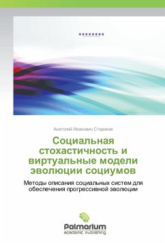 Social'naya stohastichnost' i virtual'nye modeli jevoljucii sociumov - Starikov, Anatolij Ivanovich