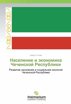 Naselenie i jekonomika Chechenskoj Respubliki - Ustaev, Ahmed