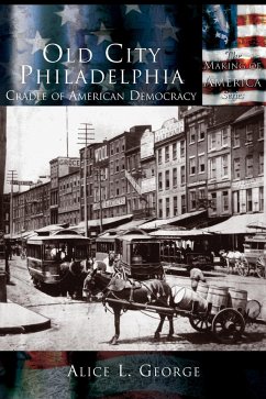 Old City Philadelphia - George, Alice L.