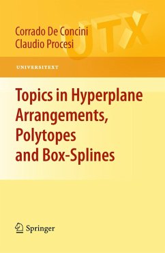 Topics in Hyperplane Arrangements, Polytopes and Box-Splines (eBook, PDF) - De Concini, Corrado; Procesi, Claudio