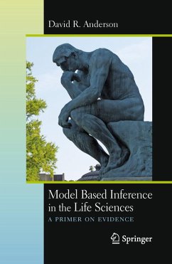 Model Based Inference in the Life Sciences (eBook, PDF) - Anderson, David R.
