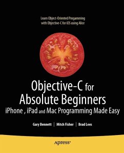 Objective-C for Absolute Beginners (eBook, PDF) - Bennett, Gary; Lees, Brad; Fisher, Mitchell