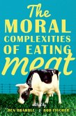 The Moral Complexities of Eating Meat (eBook, ePUB)