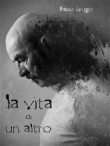 La vita di un altro (eBook, PDF) - Sirugo, Fabio