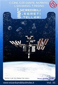 ISS - I.ncredibili S.egreti S.tellari (eBook, ePUB) - Cini, Chiara; Di Sante, Salvatore; Pinto, Michele; Regna, Teresa; Salmaso, Luca