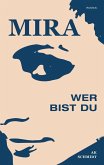 MIRA - Wer bist Du (eBook, ePUB) MIRA - Wer bist Du (eBook, ePUB)