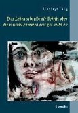 Das Leben schreibt dir Briefe, aber die meisten kommen erst gar nicht an (eBook, ePUB) Das Leben schreibt dir Briefe, aber die meisten kommen erst gar nicht an (eBook, ePUB)