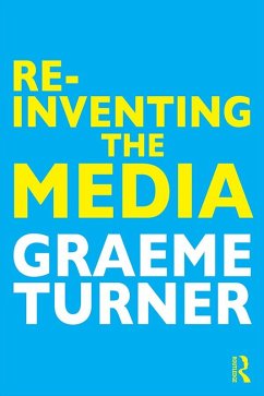 Re-Inventing the Media (eBook, ePUB) - Turner, Graeme