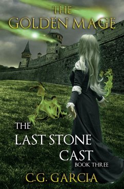 The Last Stone Cast (The Golden Mage, #3) (eBook, ePUB) - Garcia, C. G.