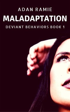 Maladaptation (Deviant Behaviors, #1) (eBook, ePUB) - Ramie, Adan