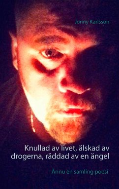 Knullad av livet, älskad av drogerna, räddad av en ängel (eBook, ePUB)