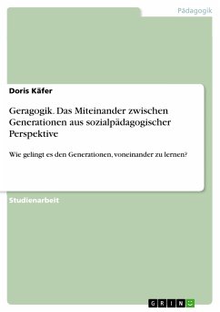 Geragogik. Das Miteinander zwischen Generationen aus sozialpädagogischer Perspektive (eBook, PDF) - Käfer, Doris
