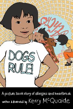 Cover DogsRule! A picture book story of allergies and heartbreak (Pet Troubles, #1) (eBook, ePUB)