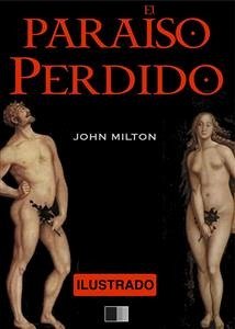 EL PARAÍSO PERDIDO - Ilustrado (eBook, ePUB) - Milton, John