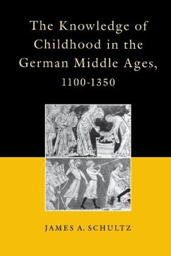The Knowledge of Childhood in the German Middle Ages, 1100-1350 - Jr