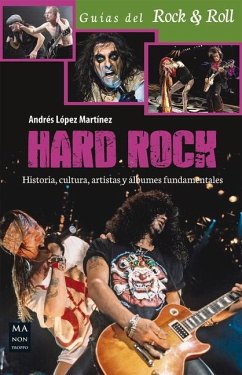 Hard Rock: Historia, Cultura, Artistas Y Álbumes Fundamentales - López Martínez, Andrés