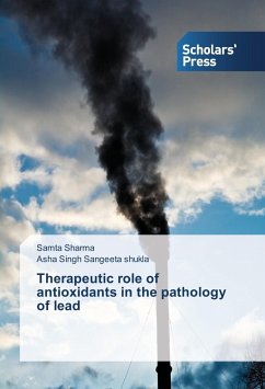 Therapeutic role of antioxidants in the pathology of lead - Sharma, Samta;Sangeeta shukla, Asha Singh