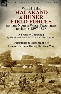 With the Malakand & Buner Field Forces on the North West Frontiers of India 1897-1898