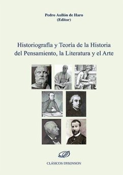 Historiografía y teoría de la historia del pensamiento, la literatura y el arte - Aullón De Haro, Pedro