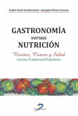 Gastronomía versus nutrición: recetas, ciencia y salud