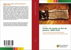 Visões de saúde no Rio de Janeiro, 1808-1920