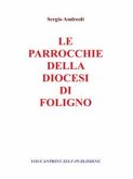 Le Parrocchie della Diocesi di Foligno (eBook, PDF)