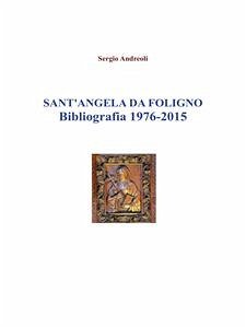 Sant'Angela da Foligno - Bibliografia 1976 - 2015 (eBook, PDF) - Andreoli, Sergio