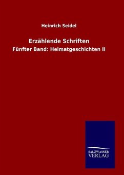 Erzählende Schriften - Seidel, Heinrich