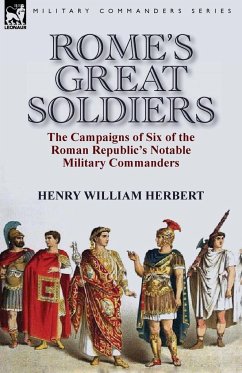 Rome's Great Soldiers - Herbert, Henry William