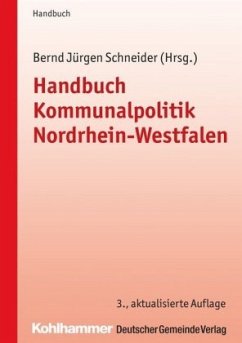 Handbuch Kommunalpolitik Nordrhein-Westfalen - Wellmann, Anne;Hamacher, Claus;Lehrer, Martin;Schneider, Bernd Jürgen