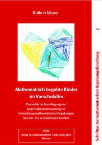Mathematisch begabte Kinder im Vorschulalter - Meyer, Kathrin