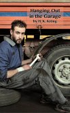 Hanging Out in the Garage (eBook, ePUB) Hanging Out in the Garage (eBook, ePUB)