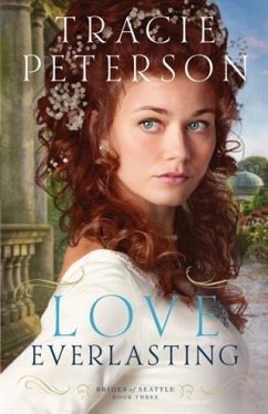 Love Everlasting (Brides of Seattle Book #3) (eBook, ePUB) - Peterson, Tracie