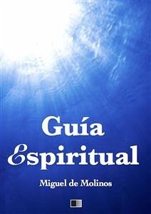 Guía Espiritual (eBook, ePUB) - de Molinos, Miguel