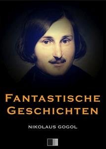 Phantastische Geschichten (eBook, ePUB) - Gogol, Nikolaus