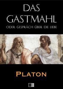 Das Gastmahl oder Gespräch über die Liebe (eBook, ePUB) - Platon