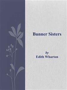 Bunner Sisters (eBook, ePUB) - Wharton, Edith