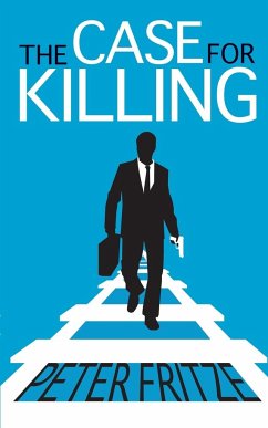 The Case for Killing - Fritze, Peter