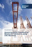 Assessing Skills Possessed by Metalwork Teachers in using CNC Machines