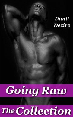 Going Raw, The Collection (eBook, ePUB) - Dezire, Danii