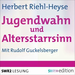 Jugendwahn und Altersstarrsinn (MP3-Download) - Riehl-Heyse, Herbert